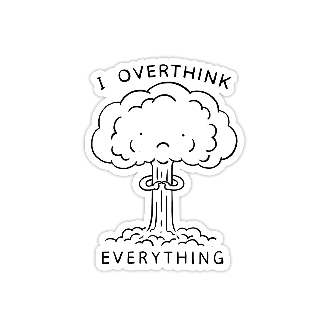 Overthinking everything
